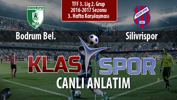 Bodrum Bel. - Silivrispor maç kadroları belli oldu...