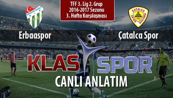 Erbaaspor - Çatalca Spor maç kadroları belli oldu...