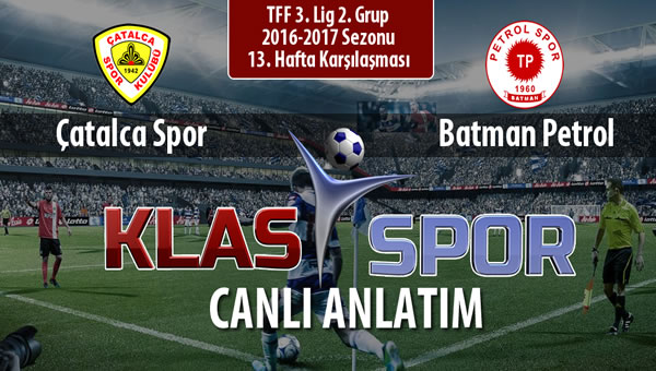 İşte Çatalca Spor - Batman Petrol maçında ilk 11'ler