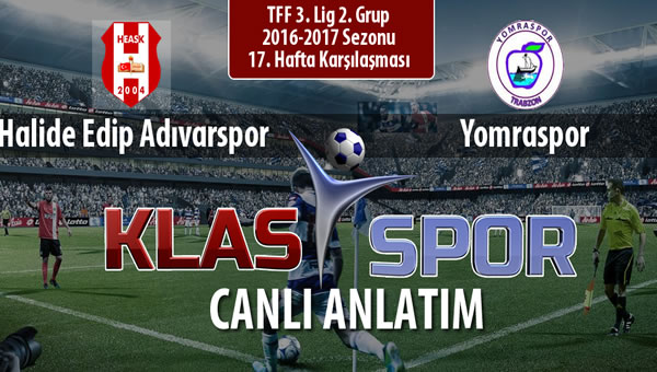 İşte Halide Edip Adıvarspor - Yomraspor maçında ilk 11'ler