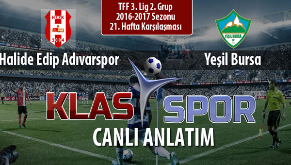 Halide Edip Adıvarspor - Yeşil Bursa sahaya hangi kadro ile çıkıyor?