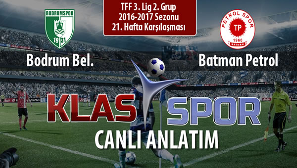 Bodrum Bel. - Batman Petrol sahaya hangi kadro ile çıkıyor?