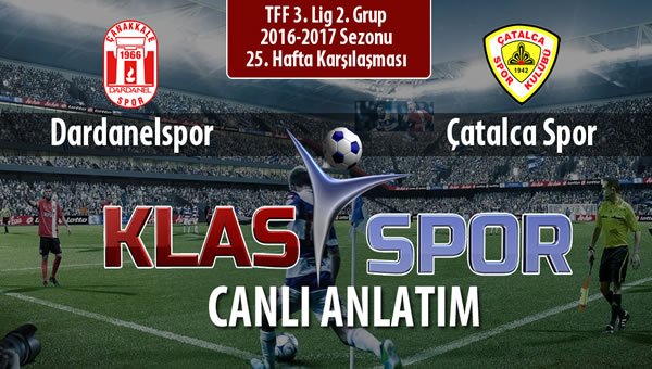 Dardanelspor - Çatalca Spor maç kadroları belli oldu...