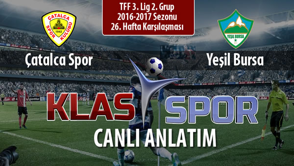 Çatalca Spor - Yeşil Bursa sahaya hangi kadro ile çıkıyor?