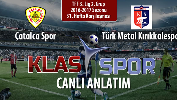 İşte Çatalca Spor - Türk Metal Kırıkkalespor maçında ilk 11'ler