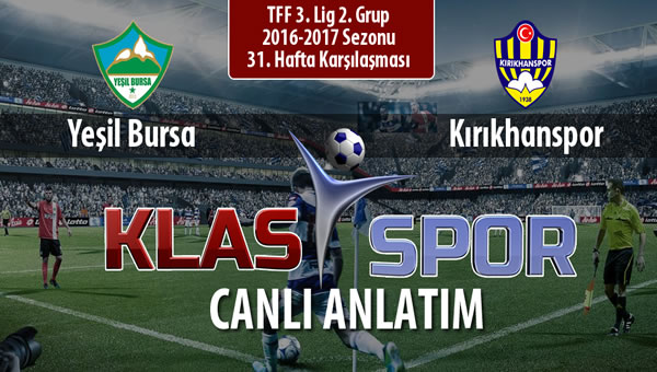 Yeşil Bursa - Kırıkhanspor maç kadroları belli oldu...
