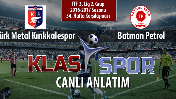 Türk Metal Kırıkkalespor - Batman Petrol maç kadroları belli oldu...