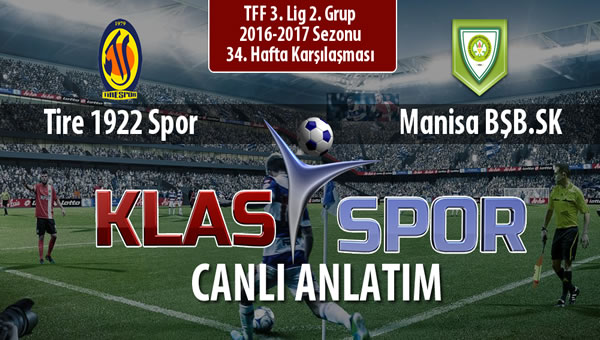 Tire 1922 Spor - Manisa BŞB.SK sahaya hangi kadro ile çıkıyor?