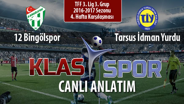 12 Bingölspor - Tarsus İdman Yurdu maç kadroları belli oldu...