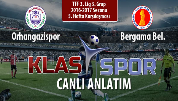 Orhangazispor - Bergama Bel. sahaya hangi kadro ile çıkıyor?