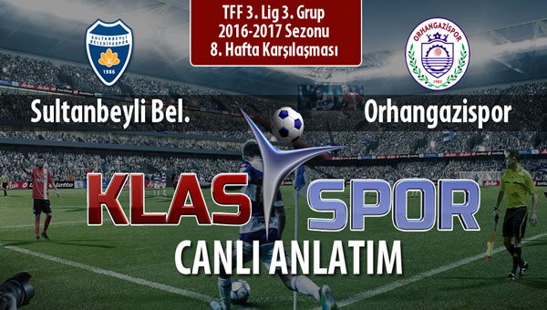 Sultanbeyli Bel. - Orhangazispor maç kadroları belli oldu...