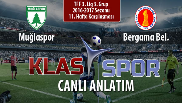 Muğlaspor - Bergama Bel. sahaya hangi kadro ile çıkıyor?