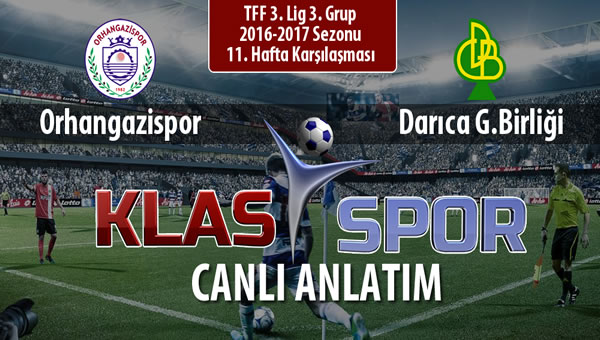 Orhangazispor - Darıca G.Birliği maç kadroları belli oldu...