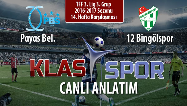 Payas Bel. - 12 Bingölspor sahaya hangi kadro ile çıkıyor?
