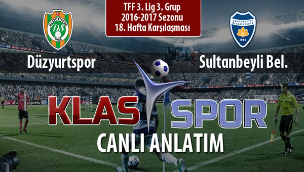 Düzyurtspor - Sultanbeyli Bel. maç kadroları belli oldu...