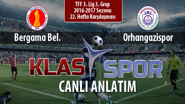 Bergama Bel. - Orhangazispor sahaya hangi kadro ile çıkıyor?