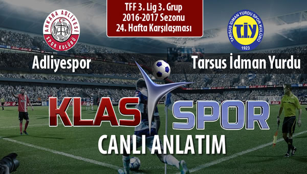 İşte Adliyespor - Tarsus İdman Yurdu maçında ilk 11'ler