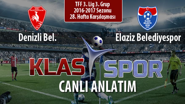 Denizli Bel. - Elaziz Belediyespor sahaya hangi kadro ile çıkıyor?