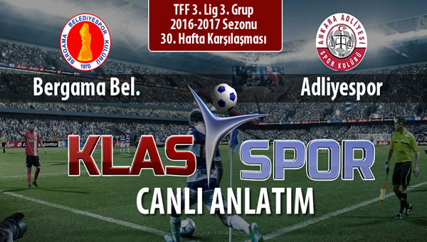 Bergama Bel. - Adliyespor sahaya hangi kadro ile çıkıyor?