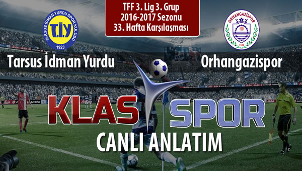 Tarsus İdman Yurdu - Orhangazispor maç kadroları belli oldu...