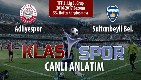 Adliyespor - Sultanbeyli Bel. maç kadroları belli oldu...