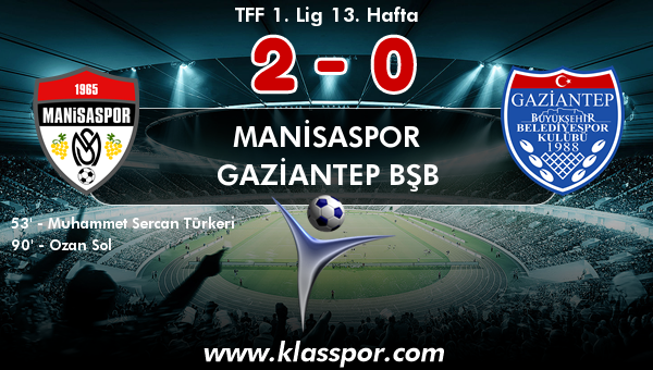 Manisaspor 2 - Gaziantep BŞB 0