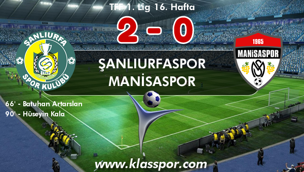 Şanlıurfaspor 2 - Manisaspor 0