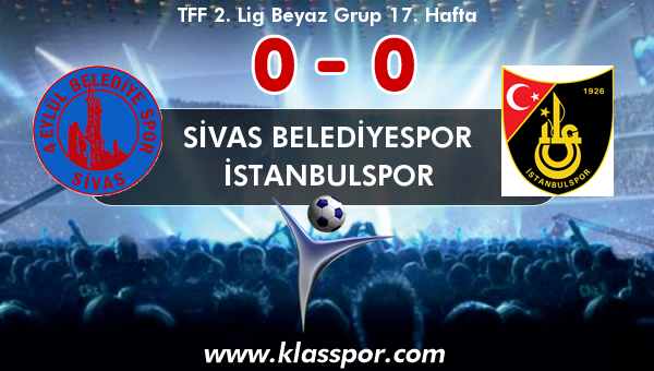 Sivas Belediyespor 0 - İstanbulspor 0