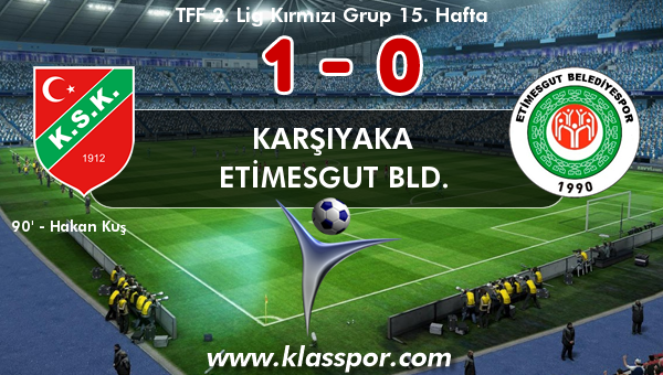 Karşıyaka 1 - Etimesgut Bld. 0