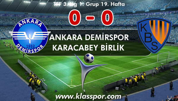 Ankara Demirspor 0 - Karacabey Birlik  0