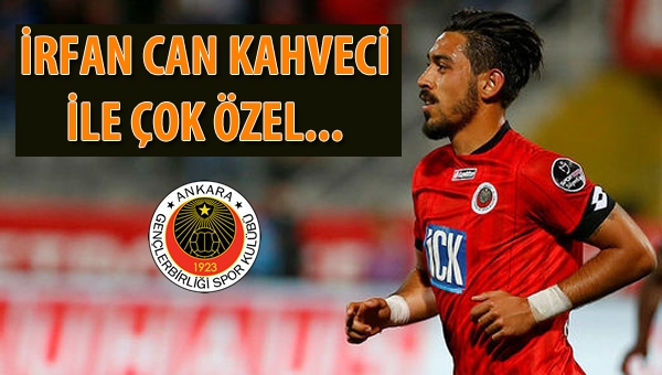 İrfan Can Kahveci ile çok özel...