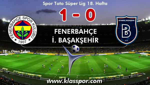 Fenerbahçe 1 - İ. Başakşehir 0