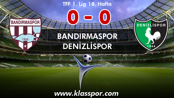 Bandırmaspor 0 - Denizlispor 0