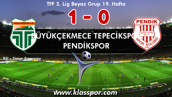 Büyükçekmece Tepecikspor 1 - Pendikspor 0