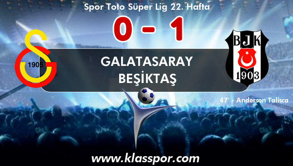 Galatasaray 0 - Beşiktaş 1