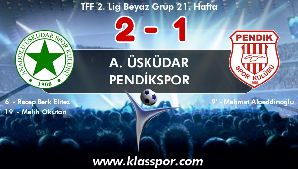 A. Üsküdar 2 - Pendikspor 1