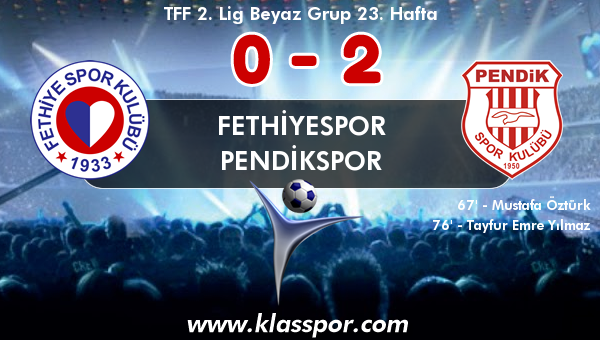 Fethiyespor 0 - Pendikspor 2