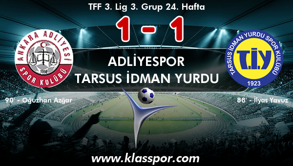 Adliyespor 1 - Tarsus İdman Yurdu 1