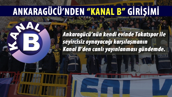 Ankaragücü'nden "Kanal B" atılımı