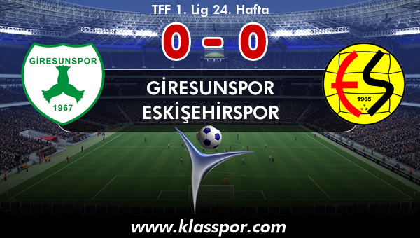 Giresunspor 0 - Eskişehirspor 0
