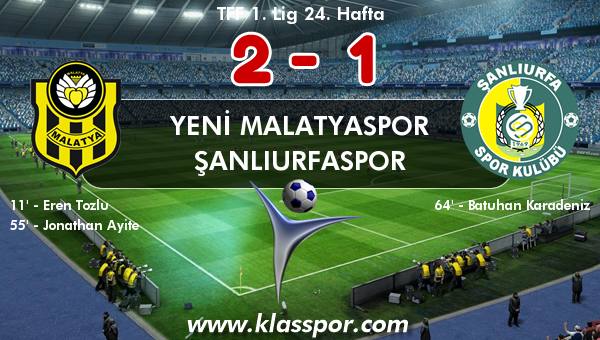Yeni Malatyaspor 2 - Şanlıurfaspor 1