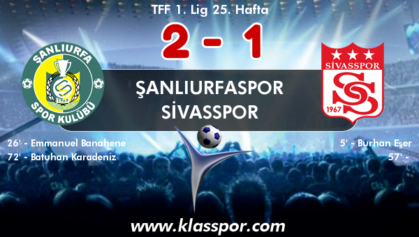 Şanlıurfaspor 2 - Sivasspor 1