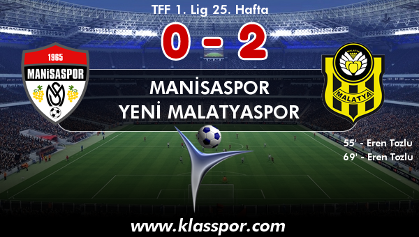 Manisaspor 0 - Yeni Malatyaspor 2