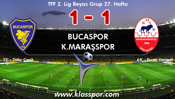 Bucaspor 1 - K.Maraşspor 1