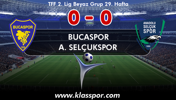 Bucaspor 0 - A. Selçukspor 0