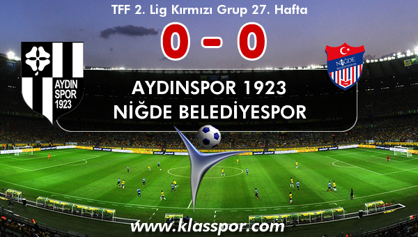 Aydınspor 1923 0 - Niğde Belediyespor 0