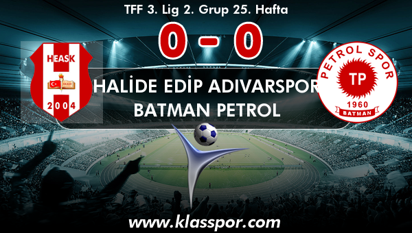 Halide Edip Adıvarspor 0 - Batman Petrol 0