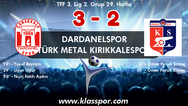 Dardanelspor 3 - Türk Metal Kırıkkalespor 2