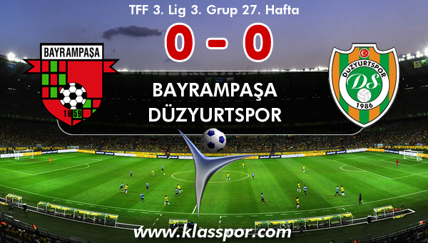 Bayrampaşa 0 - Düzyurtspor 0