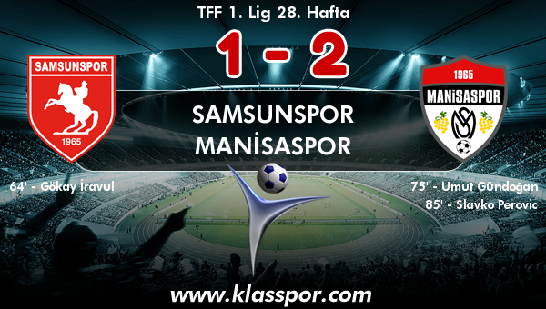 Samsunspor 1 - Manisaspor 2